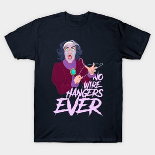 No to wire hangers T-Shirt